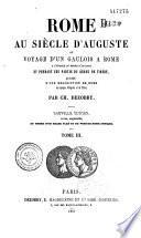 Rome au siècle d'Auguste, ou Voyage d'un Gaulois à Rome à l'époque du règne d'Auguste et pendant une partie du règne de Tibère