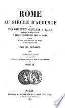 Rome au siècle d' Auguste ou voyage d' un Gaulois à Rome à l' époque du regne de Tibère précédé d‛une description de Rome aux époques d‛ Auguste et Tibére