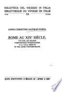 Rome au XIXe siècle, vue par les grands compositeurs pensionnaires à la Villa Médicis, et par leurs contemporains