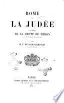 Rome et la Judée au temps de la chute de Néron (ans 66-67 après Jesus-Christ) par le C.te Franz De Champagny
