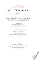 Rome souterraine : résumé découvertes de M. de. Rossi dans les catacombes romaines et en particulier dans les cimetière de Calliste