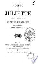Romeo et Juliette opera en quatre actes musique de Bellini