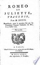 Romeo et Juliette, tragedie, [in five acts and in verse], etc
