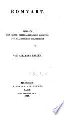 Romvart, Beitræge zur Kunde mittelalterliche Dichtung aus italiænischen Bibliotheken [selected and ed.] von A. Keller
