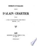Rondeaux et ballades inedits d'Chartier publiés d'après un Manuscript de la bibliothèque Mejanes, a Aix