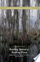 Rooting Memory, Rooting Place