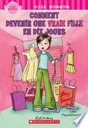 Rose Bonbon: Comment Devenir Une Vraie Fille En Dix Jours