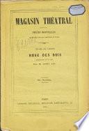 Rose des bois. Vaudeville en un acte