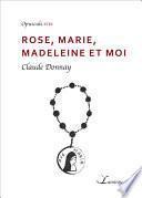 Rose, Marie, Madeleine et moi