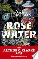 Rosewater (Tome 1)