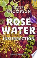 Rosewater (Tome 2) - Insurrection