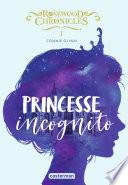 Rosewood Chronicles (Tome 1) - Princesse incognito