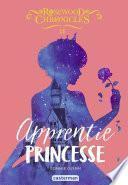 Rosewood Chronicles (Tome 2) - Apprentie princesse