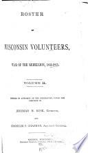 Roster of Wisconsin Volunteers, War of the Rebellion, 1861-1865