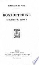 Rostoptchine, Européen ou Slave?