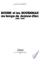 Rouen et les Rouennais au temps de Jeanne d'Arc, 1400-1470