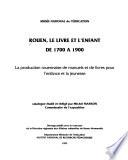 Rouen, le livre et l'enfant de 1700 à 1900