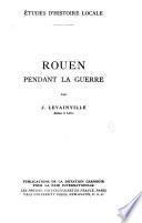 Rouen pendant la guerre