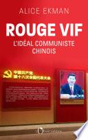 Rouge vif, l’idéal communiste chinois