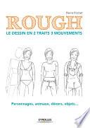 Rough : le dessin en 2 traits 3 mouvements