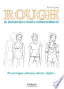 Rough : le dessin en 2 traits 3 mouvements