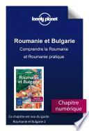 Roumanie et Bulgarie - Comprendre la Roumanie et Roumanie pratique