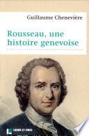 Rousseau, une histoire genevoise