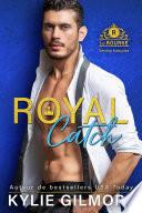 Royal Catch - Version française (Les Rourke de Villroy 1)
