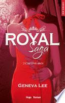 Royal saga - tome 2 Captive-moi (Extrait offert)