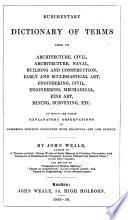 Rudimentary Dictionary of terms used in architecture, building and construction, early and ecclesiastical art, etc