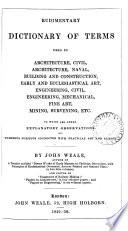 Rudimentary dictionary of terms used in architecture [&c.].