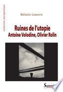Ruines de l’utopie. Antoine Volodine, Olivier Rolin