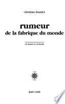 Rumeur de la fabrique du monde