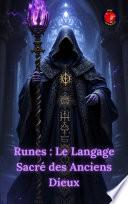 Runes : Le Langage Sacré des Anciens Dieux