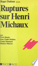 Ruptures sur Henri Michaux