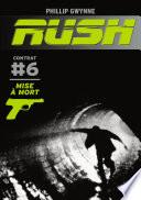 Rush (Contrat 6) - Mise à mort