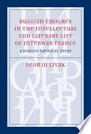 Russian Émigrés in the Intellectual and Literary Life of Interwar France