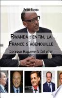 Rwanda : enfin, la France s'agenouille