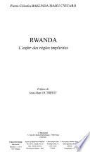 Rwanda l'enfer des règles implicites