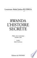 Rwanda, l'histoire secrète