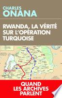 Rwanda, la vérité sur l'opération Turquoise