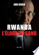 Rwanda : L’éloge du sang