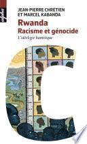 Rwanda. Racisme et génocide