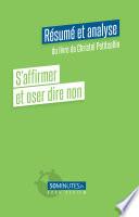 S'affirmer et oser dire non (Résumé et analyse du livre de Christel Petitcollin)