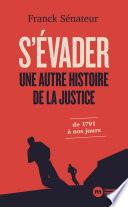 S'évader, une autre histoire de la justice