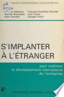 S'implanter à l'étranger : pour maîtriser le développement international de l'entreprise