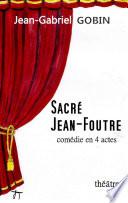 Sacré Jean-Foutre