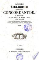 Sacrorum Bibliorum vulgatae editionis concordantiae ad recognitionem jussu Sixti V Pontif. Max., 2