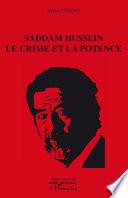 Saddam Hussein le crime et la potence