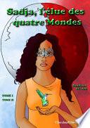 Sadja l'élue des quatre Mondes - Tomes 1 et 2